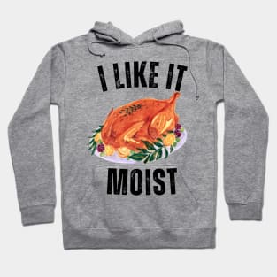 i like it moist happy Hoodie